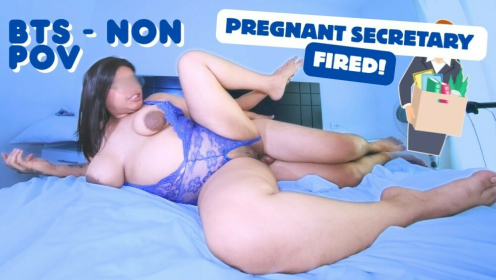 My Pregnant Secretary Was Fired! - Too Slut For Work - Behind The Scenes NON POV