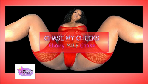Chase My Cheeks - Ebony MILF Chase Sexy Tease